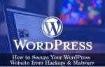 How to Secure Your WordPress Website from Hackers & Malware