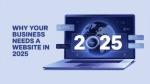 Why Your Business Needs a Professional Website in 2025