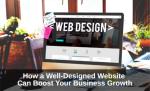 How a Well-Designed Website Can Boost Your Business Growth