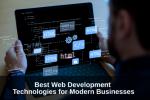 Best Web Development Technologies for Modern Businesses