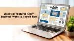 Essential Features Every Business Website Should Have