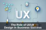 The Role of UI/UX Design in Business Success