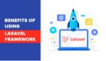 Top Benefits of Using Laravel for Web App Development