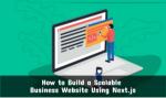 How to Build a Scalable Business Website Using Next.js
