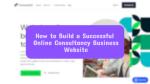 How to Build a Successful Online Consultancy Business Website