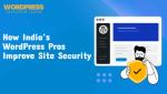 How India’s WordPress Pros Improve Site Security - WordPress Developer Jaipur