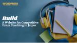 Build a Website for Competitive Exam Coaching in Jaipur