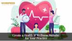 Create a Health & Wellness Website for Your Practice - WordPress Developer Jaipur