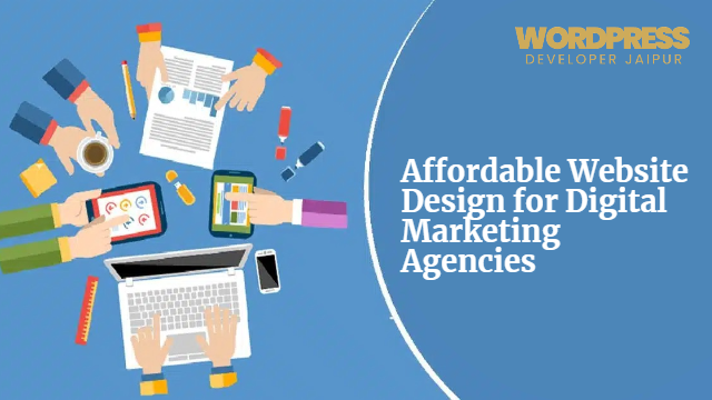 Affordable Website Design for Digital Marketing Agencies