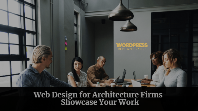 Web Design for Architecture Firms – Showcase Your Work