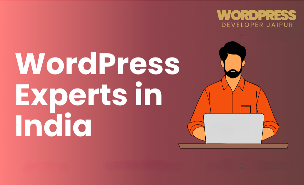 How Indian WordPress Experts Deliver Exceptional Results