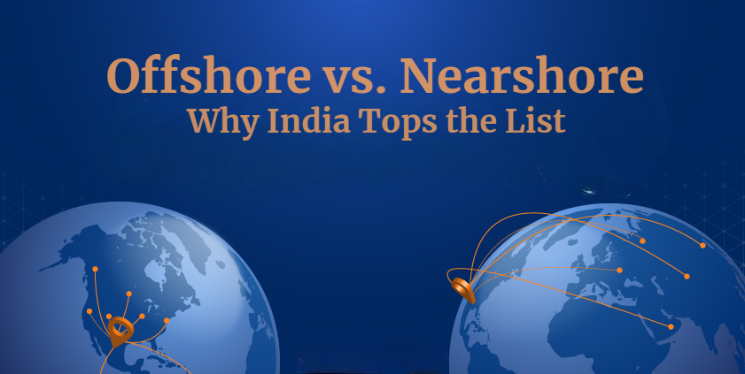 Offshore vs. Nearshore: Why India Tops the List