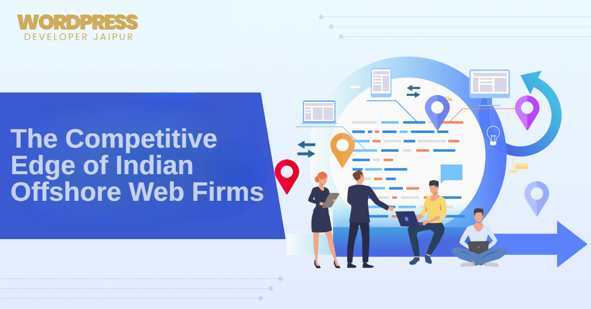 The Competitive Edge of Indian Offshore Web Firms